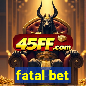 fatal bet